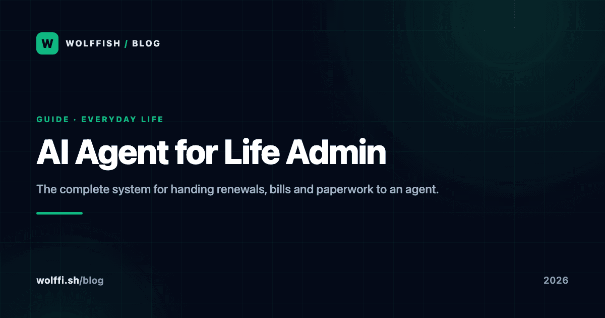 AI Agent for Life Admin: The Complete 2026 Guide