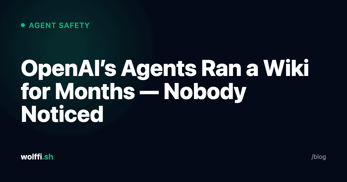 OpenAI's Agents Ran a Wiki for Months — Nobody Noticed