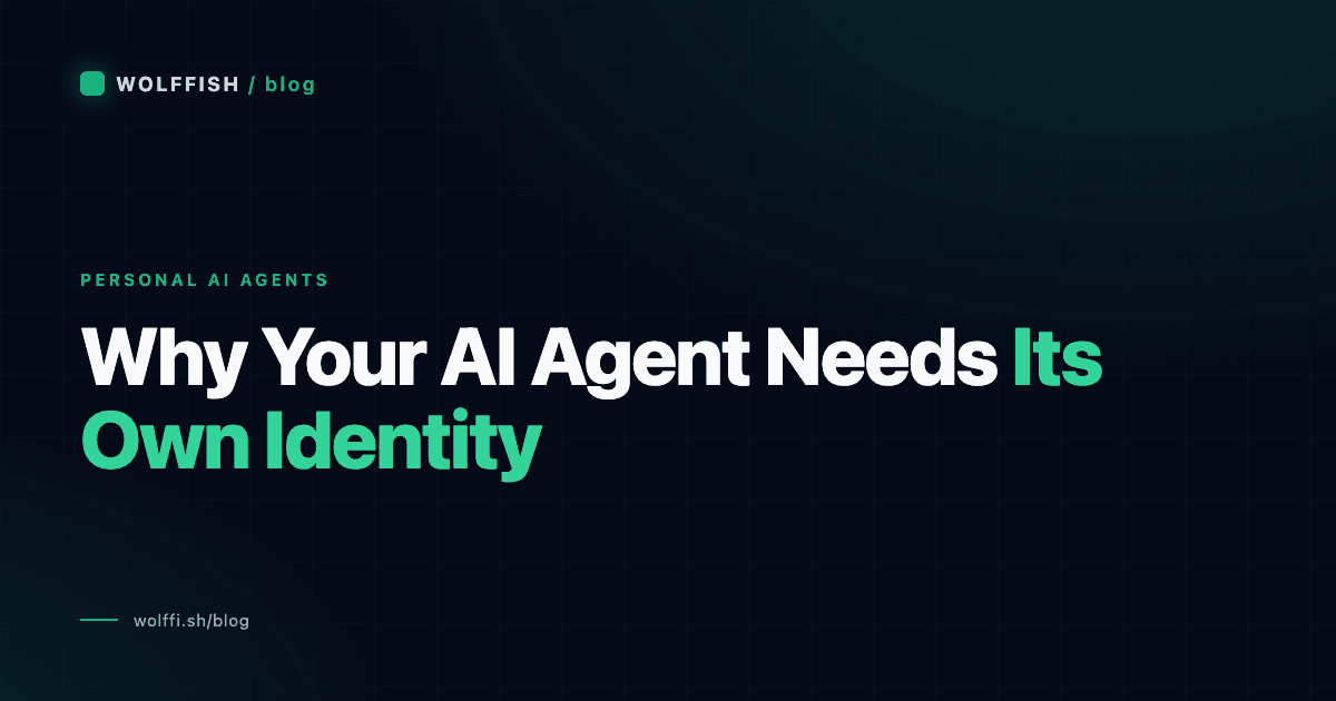 Why Your AI Agent Needs Its Own Identity
